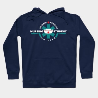 Nurse Nursing Student No Life No Money Son Sleep Nursing Day Shirts and Gifts Hoodie